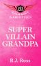 [Cape High 15] • Super Villain Grandpa (Cape High Series Book 15)